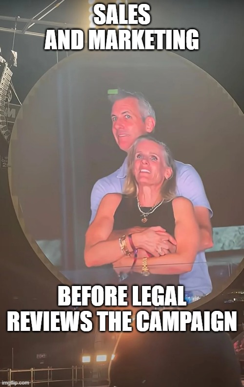 Sales and Marketing Before Legal Review | SALES AND MARKETING; BEFORE LEGAL REVIEWS THE CAMPAIGN | image tagged in coldplay kiss cam | made w/ Imgflip meme maker