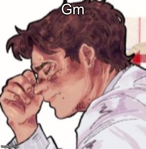 Im done dawg | Gm | image tagged in im done dawg | made w/ Imgflip meme maker