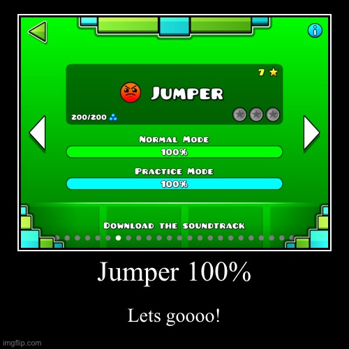 jumper 100% complete | Jumper 100% | Lets goooo! | image tagged in funny,demotivationals | made w/ Imgflip demotivational maker
