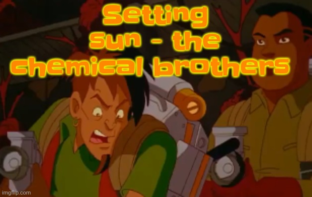 mortified. | Setting sun - the chemical brothers | image tagged in mortified | made w/ Imgflip meme maker