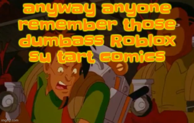 it had a 50% chance of being peak or being ass, he was basically the quandale dingle of roblox | anyway anyone remember those dumbass Roblox su tart comics | image tagged in mortified | made w/ Imgflip meme maker