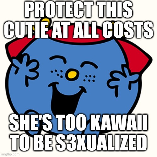 Kawaii!! | PROTECT THIS CUTIE AT ALL COSTS; SHE'S TOO KAWAII TO BE S3XUALIZED | image tagged in little miss,kawaii,cute,blue,oh wow are you actually reading these tags | made w/ Imgflip meme maker