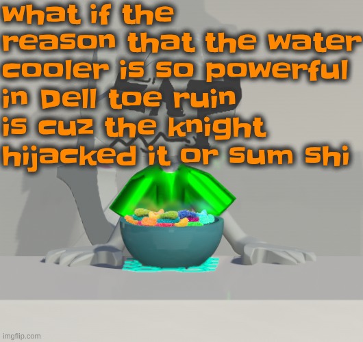 Are these gummy worms? (don't ask why the render is so crisp) | what if the reason that the water cooler is so powerful in Dell toe ruin is cuz the knight hijacked it or sum shi | image tagged in are these gummy worms don't ask why the render is so crisp | made w/ Imgflip meme maker