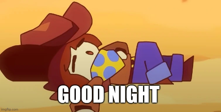 eepy | GOOD NIGHT | image tagged in eepy | made w/ Imgflip meme maker