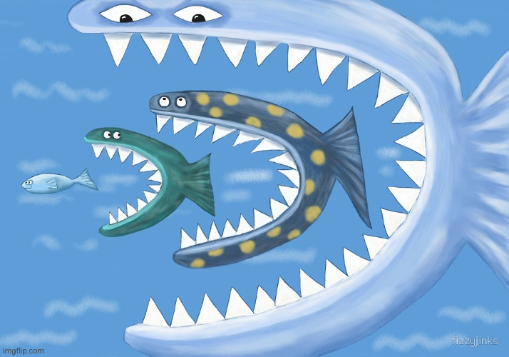 big fish eat little fish | image tagged in big fish eat little fish | made w/ Imgflip meme maker