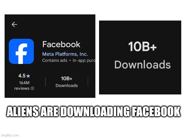 Aliens are downloading facebook | ALIENS ARE DOWNLOADING FACEBOOK | image tagged in funny,fun | made w/ Imgflip meme maker