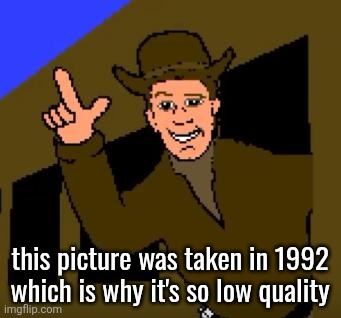 Town with No Name | this picture was taken in 1992
which is why it's so low quality | image tagged in town with no name | made w/ Imgflip meme maker