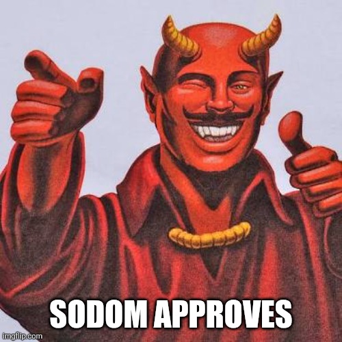 Buddy satan  | SODOM APPROVES | image tagged in buddy satan | made w/ Imgflip meme maker