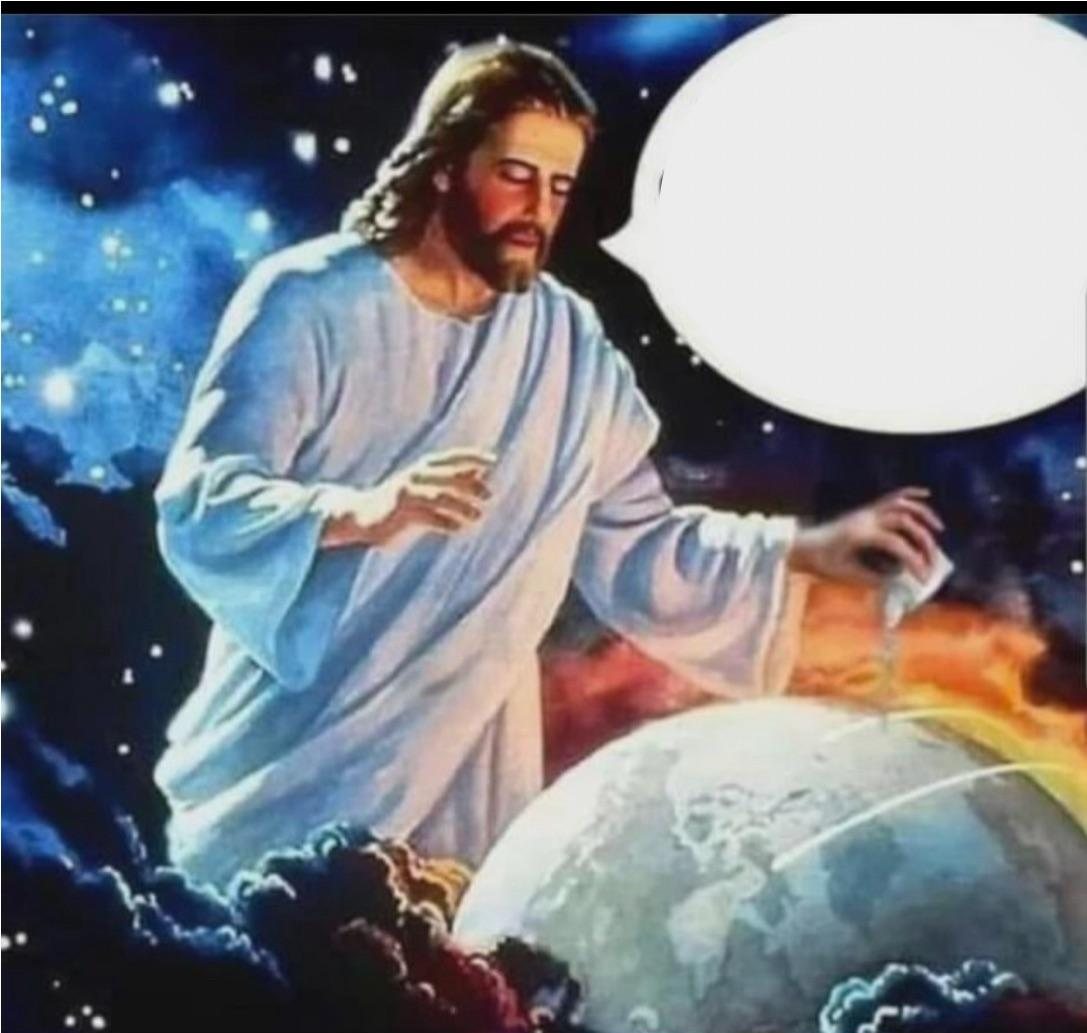 Jesus creating the Earth Blank Meme Template