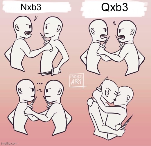 Enemies to Lovers | Qxb3; Nxb3 | image tagged in enemies to lovers | made w/ Imgflip meme maker