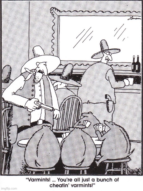 The Far Side | image tagged in comics,the far side,old west,varmints,poker | made w/ Imgflip meme maker