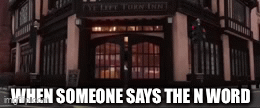 I hate when someone says the N Word - Imgflip