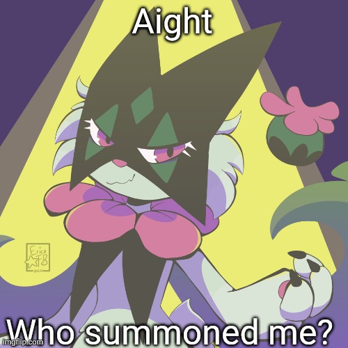 Meowscarada | Aight Who summoned me? | image tagged in meowscarada | made w/ Imgflip meme maker