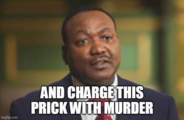 AND CHARGE THIS PRICK WITH MURDER | made w/ Imgflip meme maker