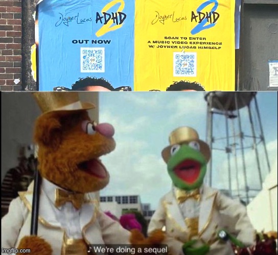 They actually did it no way | image tagged in we're doing a sequel,adhd,2,boston | made w/ Imgflip meme maker