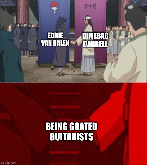 Guitar Legends | DIMEBAG DARRELL; EDDIE VAN HALEN; BEING GOATED GUITARISTS | image tagged in madara and hashirama agreement handshake,music,memes,rock music,heavy metal | made w/ Imgflip meme maker