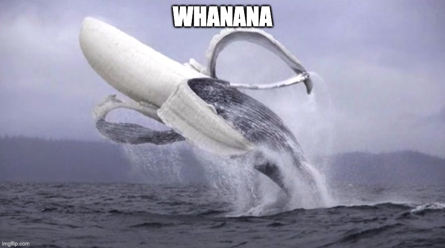 Whanana | WHANANA | image tagged in banana whale | made w/ Imgflip meme maker