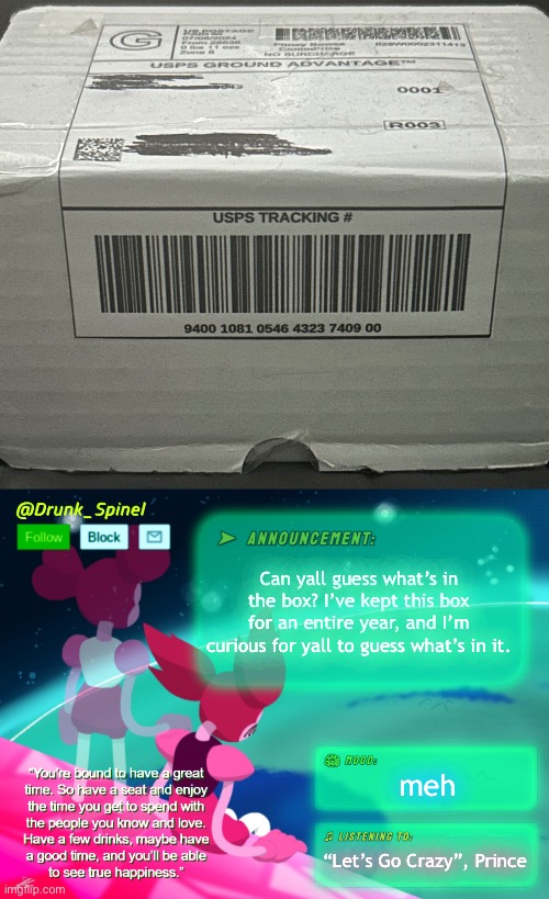 I bet most of yall will be stumped. | Can yall guess what’s in the box? I’ve kept this box for an entire year, and I’m curious for yall to guess what’s in it. meh; “Let’s Go Crazy”, Prince | made w/ Imgflip meme maker