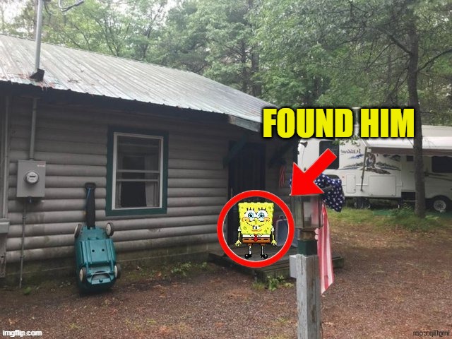 FOUND HIM | made w/ Imgflip meme maker