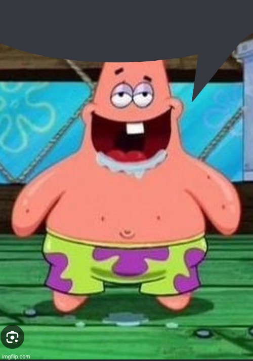 Patrick spongebob movie | image tagged in patrick spongebob movie | made w/ Imgflip meme maker
