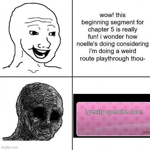 tricky tony wouldn't do that though | wow! this beginning segment for chapter 5 is really fun! i wonder how noelle's doing considering i'm doing a weird route playthrough thou- | made w/ Imgflip meme maker