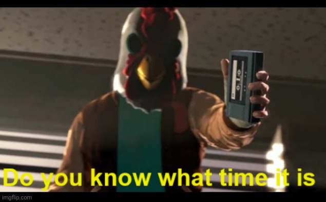 Jacket asking what time it is | image tagged in jacket asking what time it is | made w/ Imgflip meme maker