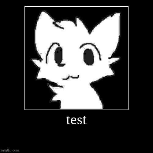 test | | made w/ Imgflip demotivational maker