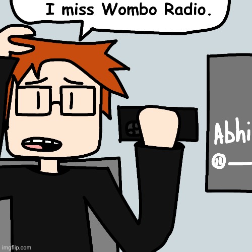 MC after seeing a nostalgic video on his phone | image tagged in wombo radio,mc,moscovio may,comics | made w/ Imgflip meme maker