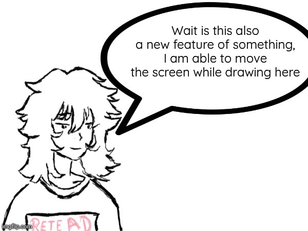 THIS SUCKS | Wait is this also a new feature of something, I am able to move the screen while drawing here | image tagged in dennis speaking shit | made w/ Imgflip meme maker