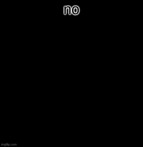 when you forget to let the image load | no | image tagged in boykisser | made w/ Imgflip meme maker