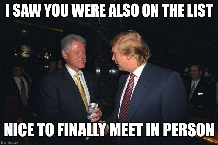 I SAW YOU WERE ALSO ON THE LIST; NICE TO FINALLY MEET IN PERSON | made w/ Imgflip meme maker