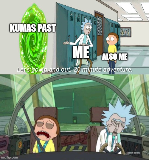 all kuma did was suffer bro :( | KUMAS PAST; ME; ALSO ME | image tagged in 20 minute adventure rick morty,one piece,anime,flashback | made w/ Imgflip meme maker