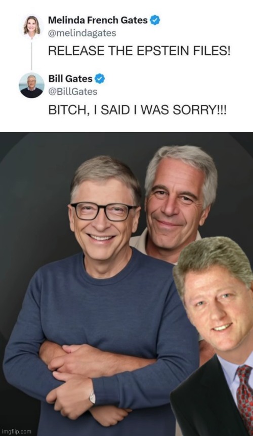 Bill Gates nagging ex wife | image tagged in bill gates,bill clinton,epstein,island | made w/ Imgflip meme maker