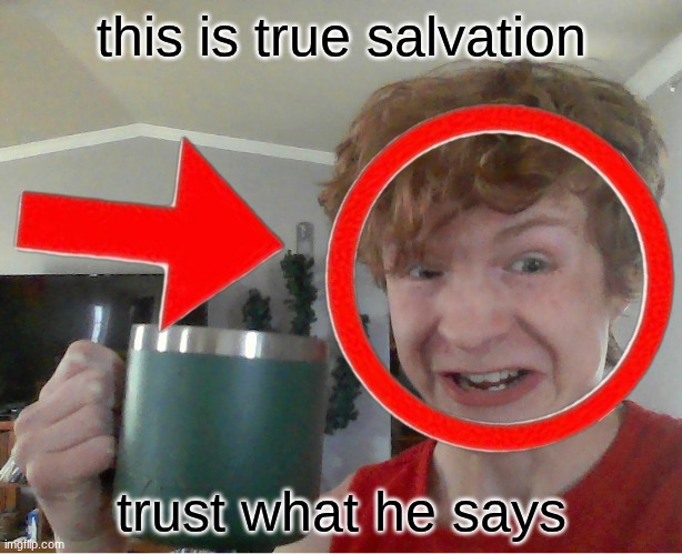 memus bad | this is true salvation; trust what he says | image tagged in street rat kill | made w/ Imgflip meme maker