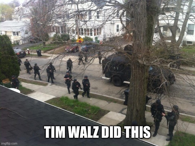 Martial Law | TIM WALZ DID THIS | image tagged in martial law | made w/ Imgflip meme maker