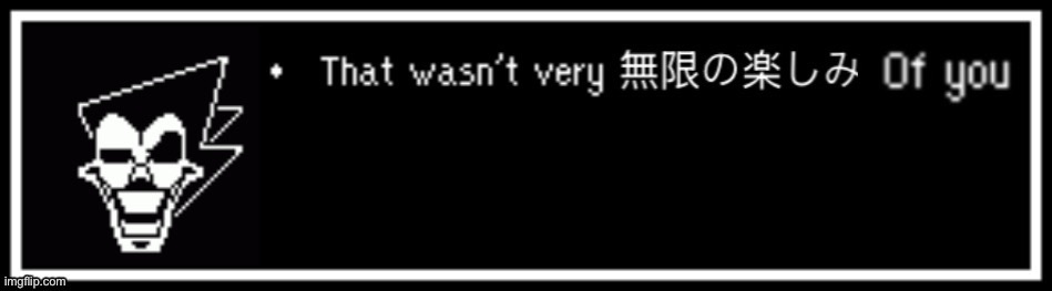That wasn’t very endless fun of you | image tagged in that wasn t very endless fun of you | made w/ Imgflip meme maker