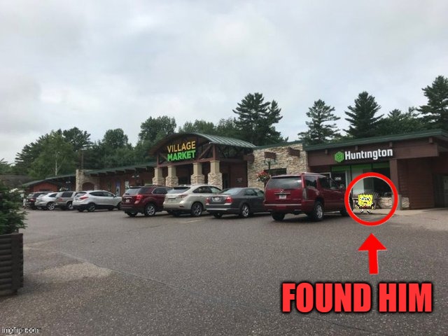 FOUND HIM | made w/ Imgflip meme maker