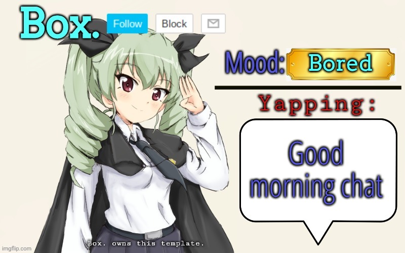 . | Bored; Good morning chat | image tagged in box announcement template v3 | made w/ Imgflip meme maker