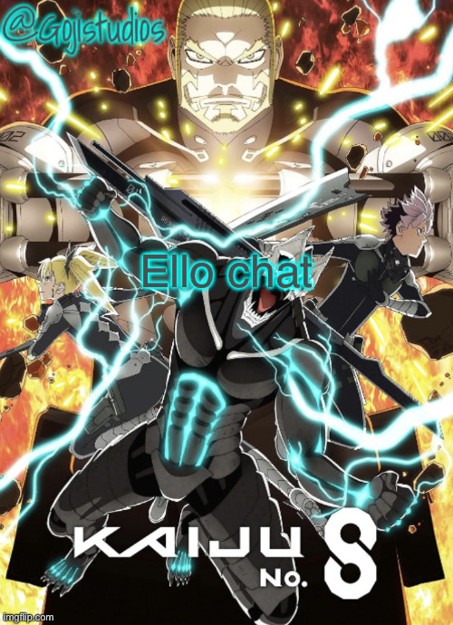 Y’all fw this temp? | Ello chat | image tagged in gojistudios kaiju no 8 temp | made w/ Imgflip meme maker