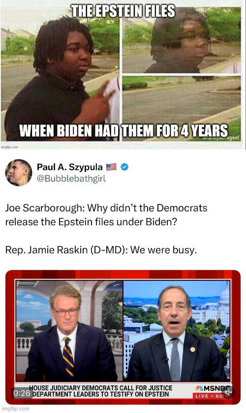 dems say they were "busy"... Yeah, everyone knows what they were busy doing... | image tagged in busy dems,deleting epstein evidence,reason why they never released it | made w/ Imgflip meme maker