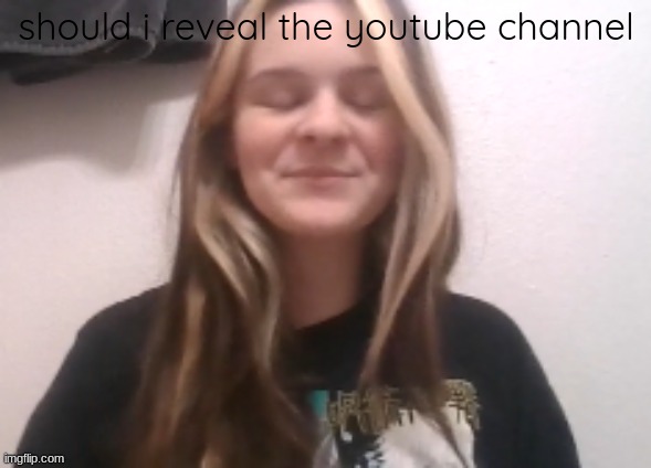 moons ishowspeed calm face | should i reveal the youtube channel | image tagged in moons ishowspeed calm face | made w/ Imgflip meme maker