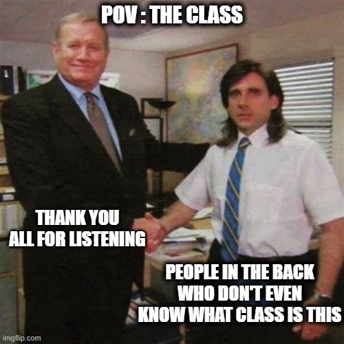 employee of the month | POV : THE CLASS; THANK YOU ALL FOR LISTENING; PEOPLE IN THE BACK WHO DON'T EVEN KNOW WHAT CLASS IS THIS | image tagged in employee of the month,school,class,presentation | made w/ Imgflip meme maker