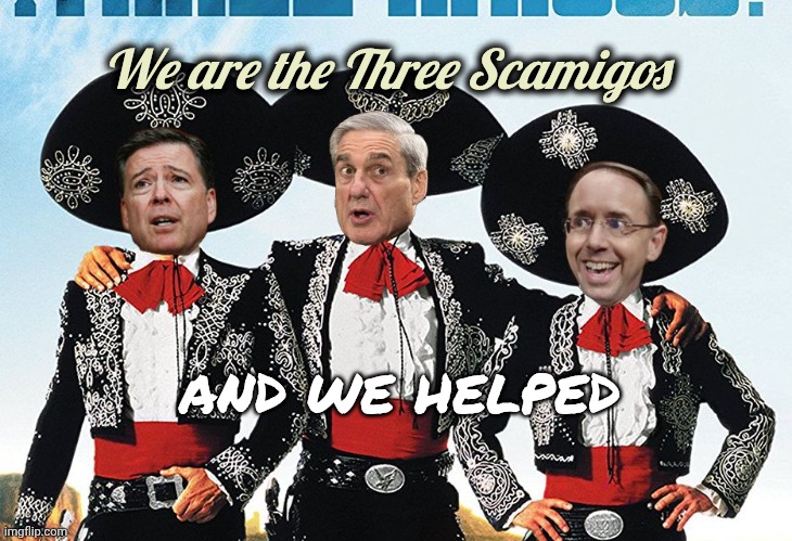 3 Scamigos | We are the Three Scamigos AND WE HELPED | image tagged in 3 scamigos | made w/ Imgflip meme maker