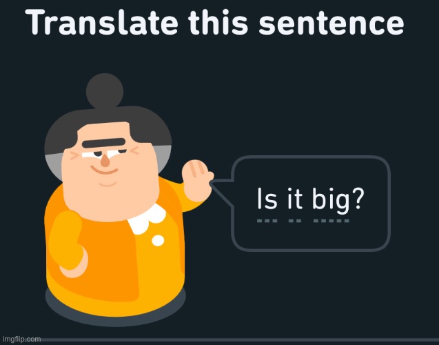 Is what big | made w/ Imgflip meme maker