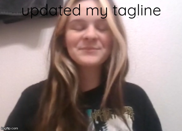 moons ishowspeed calm face | updated my tagline | image tagged in moons ishowspeed calm face | made w/ Imgflip meme maker