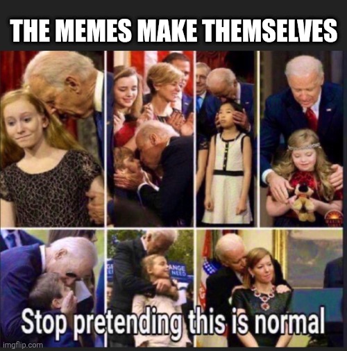 THE MEMES MAKE THEMSELVES | made w/ Imgflip meme maker