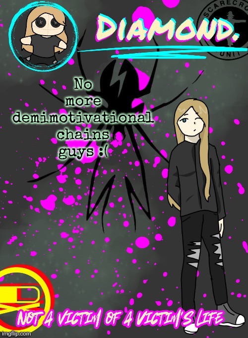 Diamond. Announcement Temp (TY DISCO!!!!) | No more demimotivational chains guys :( | image tagged in diamond announcement temp ty disco | made w/ Imgflip meme maker
