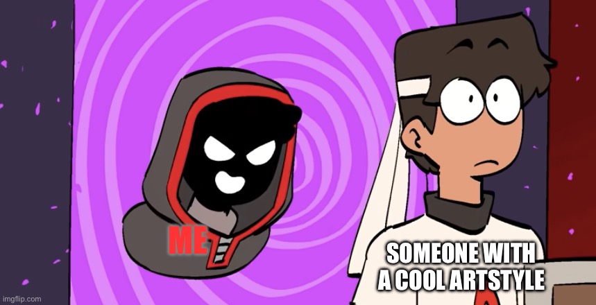 FANART | ME; SOMEONE WITH A COOL ARTSTYLE | image tagged in portal demon,sans of topic | made w/ Imgflip meme maker