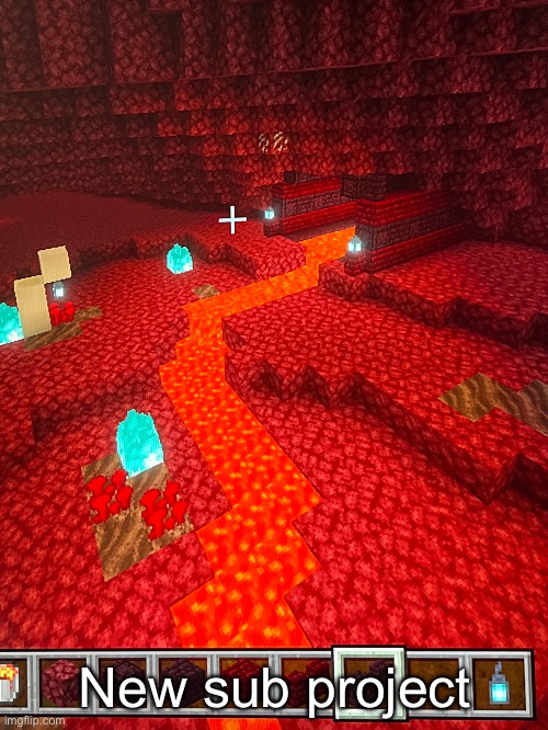 The nether forge | New sub project | made w/ Imgflip meme maker