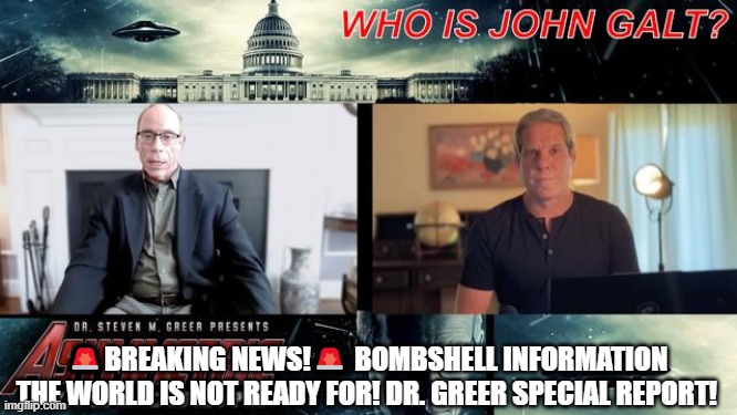 Breaking News!: Bombshell Information the World Is Not Ready For! Dr. Greer Special Report! (Video)